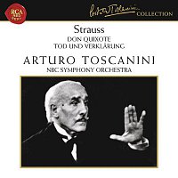 Arturo Toscanini – Strauss: Don Quixote, Op. 35 & Tod und Verklarung, Op. 24