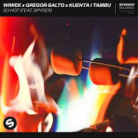 Wiwek, Gregor Salto, Kuenta I Tambu, Spyder – So Hot (feat. Spyder)
