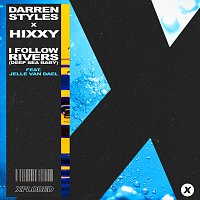 Darren Styles, Hixxy, Jelle van Dael – I Follow Rivers (Deep Sea Baby)