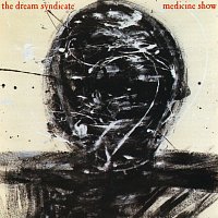 The Dream Syndicate – Medicine Show