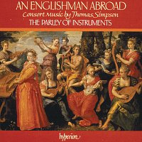 The Parley of Instruments, Peter Holman – An Englishman Abroad: Consort Music by Thomas Simpson (English Orpheus 6)