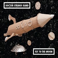 Doctor Strings Band – Fly to the Moon