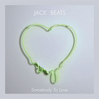 Jack Beats – Somebody To Love EP