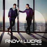 Andy & Lucas – Mas de 10