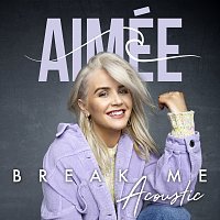 Aimée – Break Me [Acoustic]