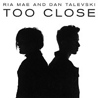 Ria Mae, Dan Talevski – Too Close