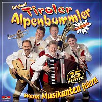 Original Tiroler Alpenbummler – Wenn Musikanten feiern
