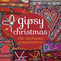 Mic Oechsners Grappellissimo! – Gipsy Christmas