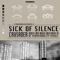 Sick Of Silence – Crusader Of Individuality