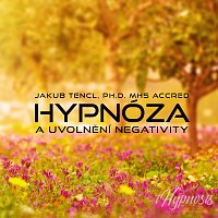 Dr. Jakub Tencl – Hypnóza a uvolnění negativity FLAC