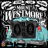 MOUNT WESTMORE, Snoop Dogg, Ice Cube – Big Subwoofer