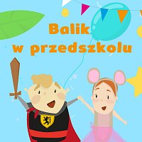 Wesoła Gromada – Balik W Przedszkolu