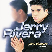 Jerry Rivera – Para Siempre (Forever)