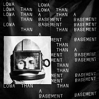 Lowa – Than A Basement Part 1