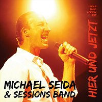 Michael Seida, Sessions Band – Hier und jetzt (Single Radioversion 2017)