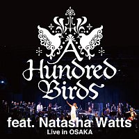 A Hundred Birds, Natasha Watts – Live In Osaka [Live]