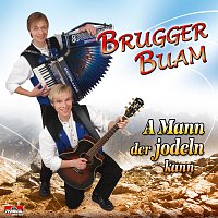 Brugger Buam – A Mann der jodeln kann