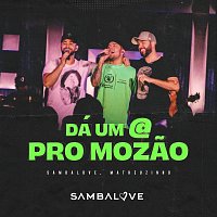 Sambalove, MC Matheuzinho – Dá Um @ Pro Mozao [Ao Vivo]