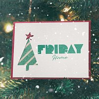 FRIDAY – Home