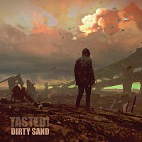 tasted! – Dirty Sand