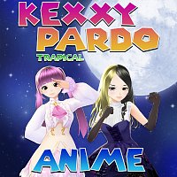Kexxy Pardo, Trapical – Anime