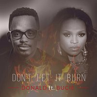 Donald, Bucie – Don't Let It Burn