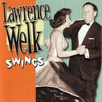 Lawrence Welk – Lawrence Welk Swings