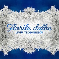 Liviu Teodorescu – Florile dalbe