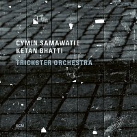 Cymin Samawatie, Ketan Bhatti, Trickster Orchestra – Trickster Orchestra