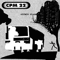 CPM 22 – Cidade Cinza