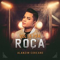 Alanzim Coreano – Volta Pra Roca