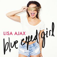 Lisa Ajax – Blue Eyed Girl