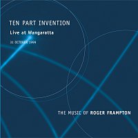 Ten Part Invention – Ten Part Invention [Live At Wangaratta / The Music Of Roger Frampton]