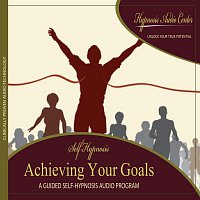 Hypnosis Audio Center – Achieving Your Goals - Guided Self-Hypnosis