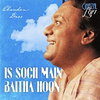 Chandan Dass, Sachin Gupta – Is Soch Main Baitha Hoon [Ghazal Lofi]