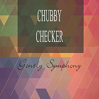 Chubby Checker – Gently Symphony