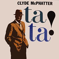 Clyde McPhatter – Ta Ta!