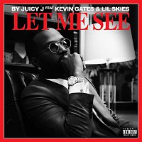 Juicy J, Kevin Gates, Lil Skies – Let Me See