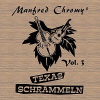 Přední strana obalu CD Manfred Chromys Texasschrammeln, Vol. 3