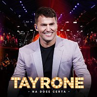 Tayrone – Na Dose Certa [Ao Vivo / Vol. 1]