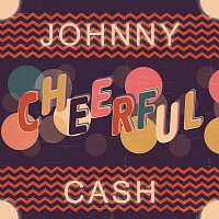 Johnny Cash – Cheerful
