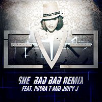 She Bad Bad (Remix feat. Pusha T and Juicy J)