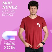 Miki Núnez – Can We Dance [Operación Triunfo 2018]