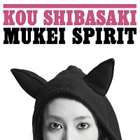 Kó Shibasaki – Mukei Spirit