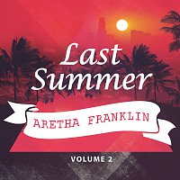 Aretha Franklin – Last Summer Vol. 2