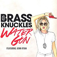 Brass Knuckles, John Ryan – Water Gun (Radio Edit)