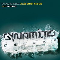 Dynamite Deluxe, Jan Delay – Alles Bleibt Anders