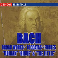 Různí interpreti – J.S. Bach: Organ Works - Toccatas & Fugues - "Dorian", Gigue" & "The Little"
