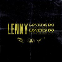 Lenny – Lovers Do