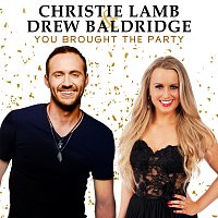 Christie Lamb, Drew Baldridge – You Brought The Party